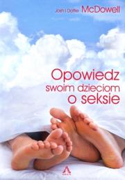 Opowiedz swoim dzieciom o seksie. Autor: Dottie i Josh McDowell. Dadada.pl Okładka książki Opowiedz swoim dzieciom o seksie