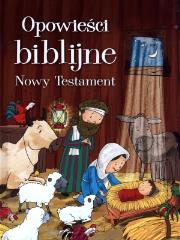 Opowieści biblijne. Nowy Testament. Autor:   Praca zbiorowa. Dadada.pl Okładka książki Opowieści biblijne. Nowy Testament