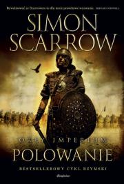 Orły Imperium 3. Polowanie. Autor: Simon Scarrow. Dadada.pl Okładka książki Orły Imperium 3. Polowanie