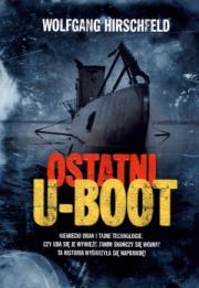 Ostatni U-Boot. Autor: Hirschfeld Wolfgang. Dadada.pl Okładka książki Ostatni U-Boot