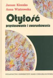 Otyłość przystosowanie i uwarunkowania. Autor: Kirenko Janusz, Wiatrowska Anna. Dadada.pl Okładka książki Otyłość przystosowanie i uwarunkowania