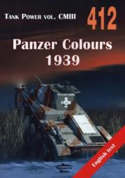 Panzer Colours 1939. Tank Power vol. CMIII 412. Autor: Janusz Ledwoch. Dadada.pl Okładka książki Panzer Colours 1939. Tank Power vol. CMIII 412