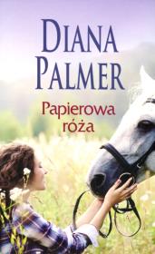 Papierowa róża. Autor: Palmer Diana. Dadada.pl Okładka książki Papierowa róża