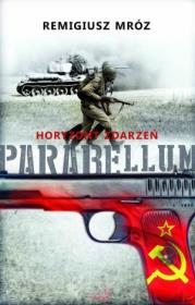 Parabellum. tom II. Horyzont zdarzeń. Autor: Remigiusz Mróz. Dadada.pl Okładka książki Parabellum. tom II. Horyzont zdarzeń