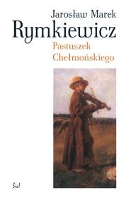Pastuszek Chełmońskiego. Autor: Rymkiewicz Jarosław Marek. Dadada.pl Okładka książki Pastuszek Chełmońskiego