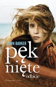 Pęknięte odbicie. Autor: Dawn Barker. Dadada.pl Okładka książki Pęknięte odbicie