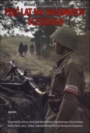 Okładka książki Pięć lat na wojennych ścieżkach