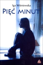 Pięć minut. Autor: Wiśniewska Iga. Dadada.pl Okładka książki Pięć minut