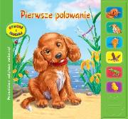 Pierwsze polowanie! Otwórz i słuchaj. Autor: Swiatosław Bułacki, Konstantin Sałanda (ilustr), Witalij Bianki. Dadada.pl Okładka książki Pierwsze polowanie! Otwórz i słuchaj