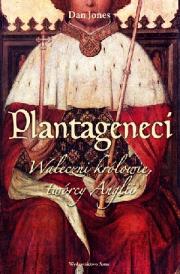 Plantageneci. Autor: Jones Daniel. Dadada.pl Okładka książki Plantageneci