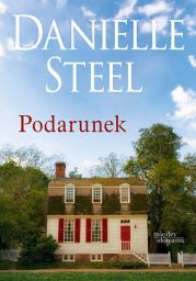 Podarunek. Autor: Danielle Steel. Dadada.pl Okładka książki Podarunek