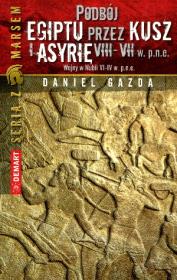 Podbój Egiptu przez Kusz i Asyrię. Autor: Gazda Daniel. Dadada.pl Okładka książki Podbój Egiptu przez Kusz i Asyrię