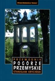 Pogórze Przemyskie. Przewodnik. Autor: Kryciński Stanisław. Dadada.pl Okładka książki Pogórze Przemyskie. Przewodnik