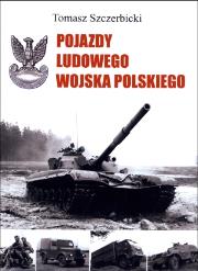 Pojazdy ludowego wojska Polskiego. Autor: Szczerbicki Tomasz. Dadada.pl Okładka książki Pojazdy ludowego wojska Polskiego