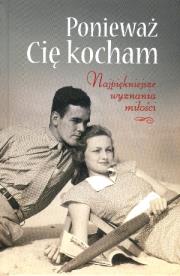 Ponieważ Cię kocham. Najpiękniejsze wyznania... Autor:   Praca zbiorowa. Dadada.pl Okładka książki Ponieważ Cię kocham. Najpiękniejsze wyznania..