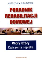 Poradnik rehabilitacji domowej. Autor: Konik Anita, Paterek Anna. Dadada.pl Okładka książki Poradnik rehabilitacji domowej