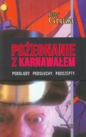 Pożegnanie z karnawałem. Autor: Gruza Jerzy. Dadada.pl Okładka książki Pożegnanie z karnawałem