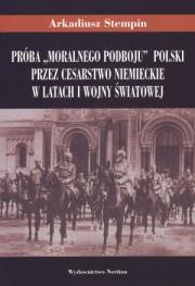 Okładka książki Próba moralnego podboju Polski