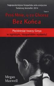 Proś Mnie, o co Chcesz T.4 Bez końca. Autor: Maxwell Megan. Dadada.pl Okładka książki Proś Mnie, o co Chcesz T.4 Bez końca