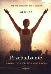 Przebudzenie. Droga do świadomego życia. Autor:  Meszuge. Dadada.pl Okładka książki Przebudzenie. Droga do świadomego życia