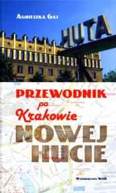 Okładka książki Przewodnik po Krakowie - Nowej Hucie
