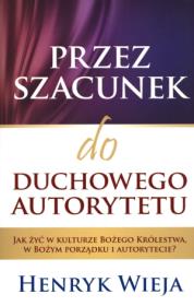 Przez szacunek do duchowego autorytetu. Autor: Henrzk Wieja. Dadada.pl Okładka książki Przez szacunek do duchowego autorytetu