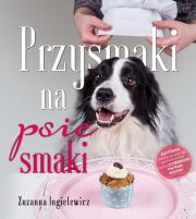 Okładka książki Przysmaki na psie smaki