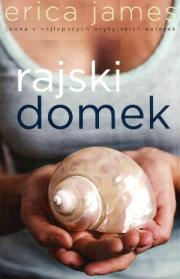 Rajski domek. Autor: James Erica. Dadada.pl Okładka książki Rajski domek