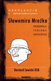 Rekolekcje z opowiadaniami Sławomira Mrożka. Autor: Sawicki Bernard. Dadada.pl Okładka książki Rekolekcje z opowiadaniami Sławomira Mrożka