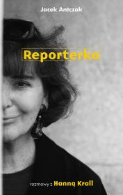 Reporterka TW. Autor: Jacek Antczak, Krall Hanna. Dadada.pl Okładka książki Reporterka TW