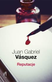 Reputacje. Autor: Vasquez Juan Gabriel. Dadada.pl Okładka książki Reputacje