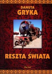 Reszta świata. Autor: Gryka Danuta. Dadada.pl Okładka książki Reszta świata