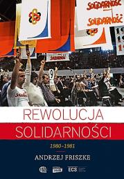 Rewolucja Solidarności. Autor: Andrzej Friszke. Dadada.pl Okładka książki Rewolucja Solidarności