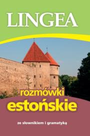 Rozmówki estońskie ze słownikiem i gramatyką. Autor: Opracowanie zbiorowe, Lingea. Dadada.pl Okładka książki Rozmówki estońskie ze słownikiem i gramatyką