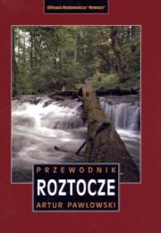 Roztocze. Przewodnik. Autor: Artur Pawłowski. Dadada.pl Okładka książki Roztocze. Przewodnik