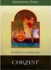 Okładka książki Sakramenty Święte - Chrzest