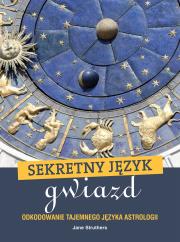 Sekretny język gwiazd. Autor: Struthers Jane. Dadada.pl Okładka książki Sekretny język gwiazd