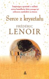 Serce z kryształu. Autor: Lenoir Frederic. Dadada.pl Okładka książki Serce z kryształu