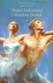 Shoko Nakamura i Wiesław Dudek. Autor: Witkiewicz Jan Stanisław. Dadada.pl Okładka książki Shoko Nakamura i Wiesław Dudek