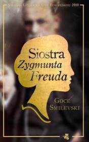 Siostra Zygmunta Freuda. Autor: Smilevski Goce. Dadada.pl Okładka książki Siostra Zygmunta Freuda