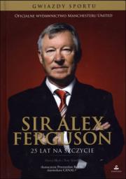 Okładka książki Sir Alex Ferguson. 25 lat na szczycie