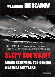 Ślepy bóg wojny. Autor: Bieszanow Władimir. Dadada.pl Okładka książki Ślepy bóg wojny