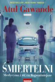 Śmiertelni. Autor: Atul Gawande. Dadada.pl Okładka książki Śmiertelni