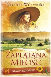 Okładka książki Stacja Jagodno. Tom I Zaplątana miłość