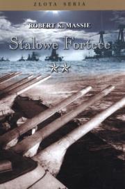 Stalowe Fortece tom 2. Autor: Massie Robert K.. Dadada.pl Okładka książki Stalowe Fortece tom 2