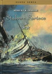 Stalowe fortece Tom 3. Autor: Massie Robert K.. Dadada.pl Okładka książki Stalowe fortece Tom 3