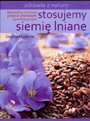 Stosujemy siemię Iniane. Autor: Siegfried Gursche. Dadada.pl Okładka książki Stosujemy siemię Iniane