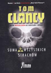 Suma wszystkich strachów. Autor: Tom Clancy. Dadada.pl Okładka książki Suma wszystkich strachów