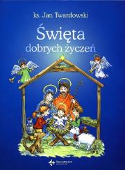 Święta dobrych życzeń w.2013. Autor: Jan Twardowski. Dadada.pl Okładka książki Święta dobrych życzeń w.2013