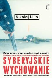 Syberyjskie wychowanie. Autor: Nikołaj Lilin. Dadada.pl Okładka książki Syberyjskie wychowanie